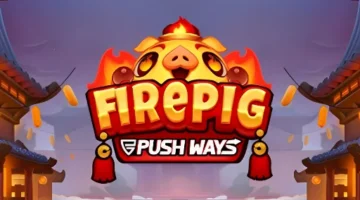 Fire Pig Push Ways Spielautomat (Push Gaming) Review