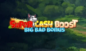 Super Cash Boost Big Bad Bonus Spiel
